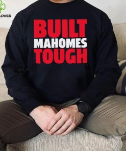 Patrick Mahomes II Kansas City Chiefs Built Mahomes tough 2023 shirt 1 Patrick Mahomes II Kansas City Chiefs Built Mahomes tough 2023 shirt