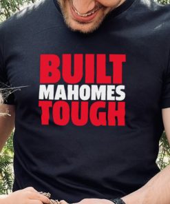 Patrick Mahomes II Kansas City Chiefs Built Mahomes tough 2023 shirt 3 Patrick Mahomes II Kansas City Chiefs Built Mahomes tough 2023 shirt