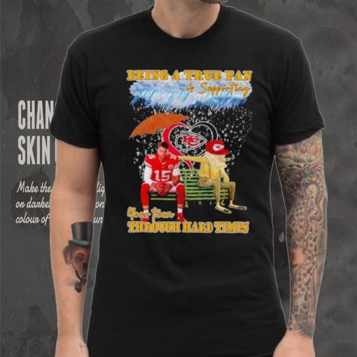 Patrick Mahomes being a true fan is supporting your team through hard times shirt