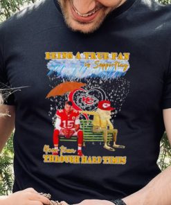 Patrick Mahomes being a true fan is supporting your team through hard times shirt