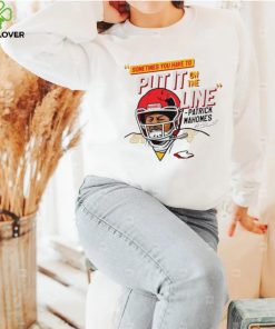 Patrick Mahomes helmet break sometime you have to put it on the line hoodie, sweater, longsleeve, shirt v-neck, t-shirt