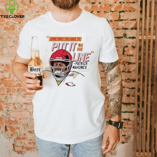 Patrick Mahomes helmet break sometimes you have to put it on the line hoodie, sweater, longsleeve, shirt v-neck, t-shirt