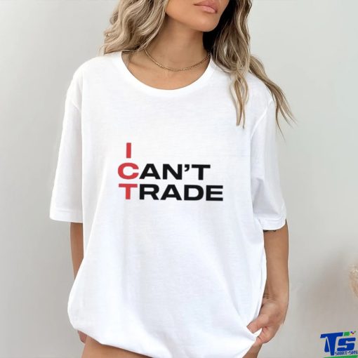Patrick Wieland Ict I Can’t Trade shirt
