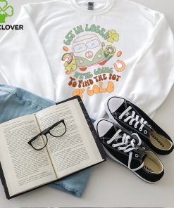Patricks Day We Are Going To Find The Pot Of Gold shirt