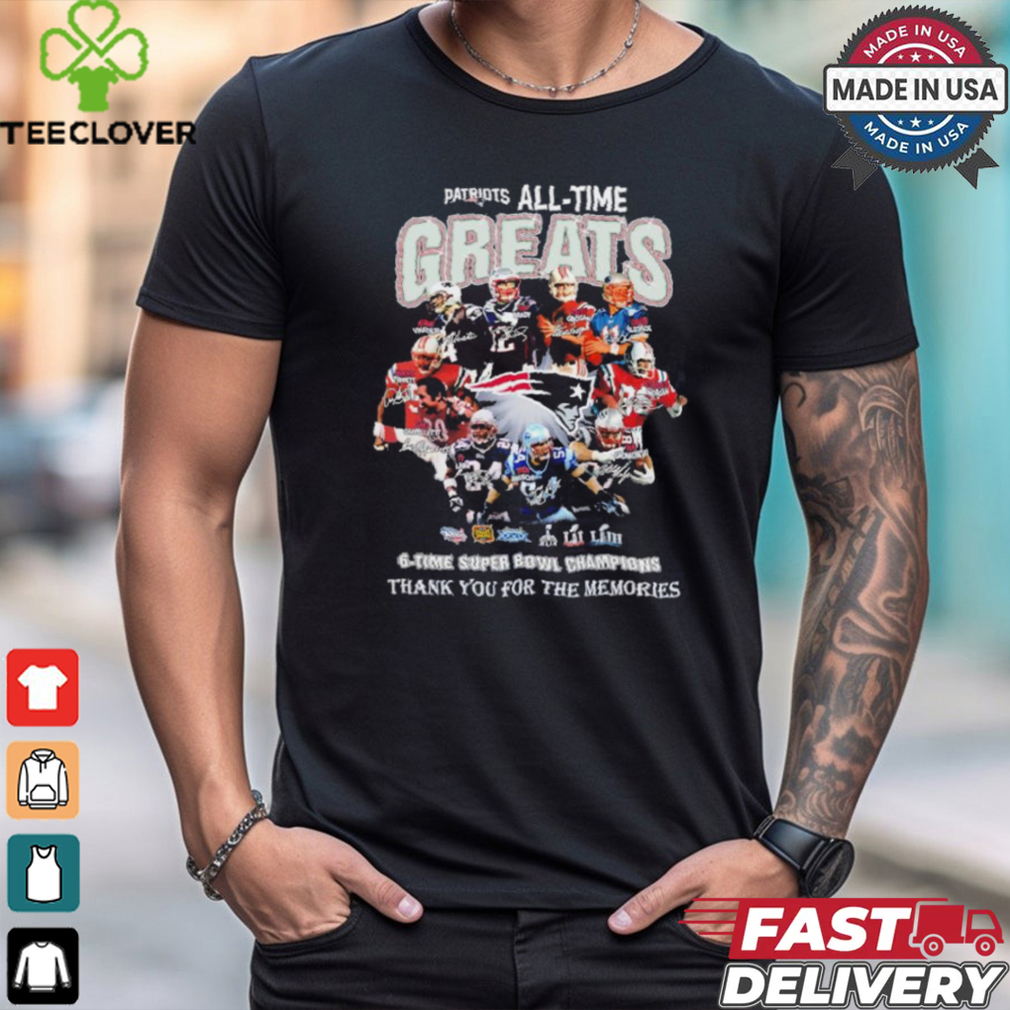 Patriots All Time Greats Team Player Super Bowl Champions Thank You For The Memories Shirt Patriots All Time Greats Team Player Super Bowl Champions Thank You For The Memories Shirt