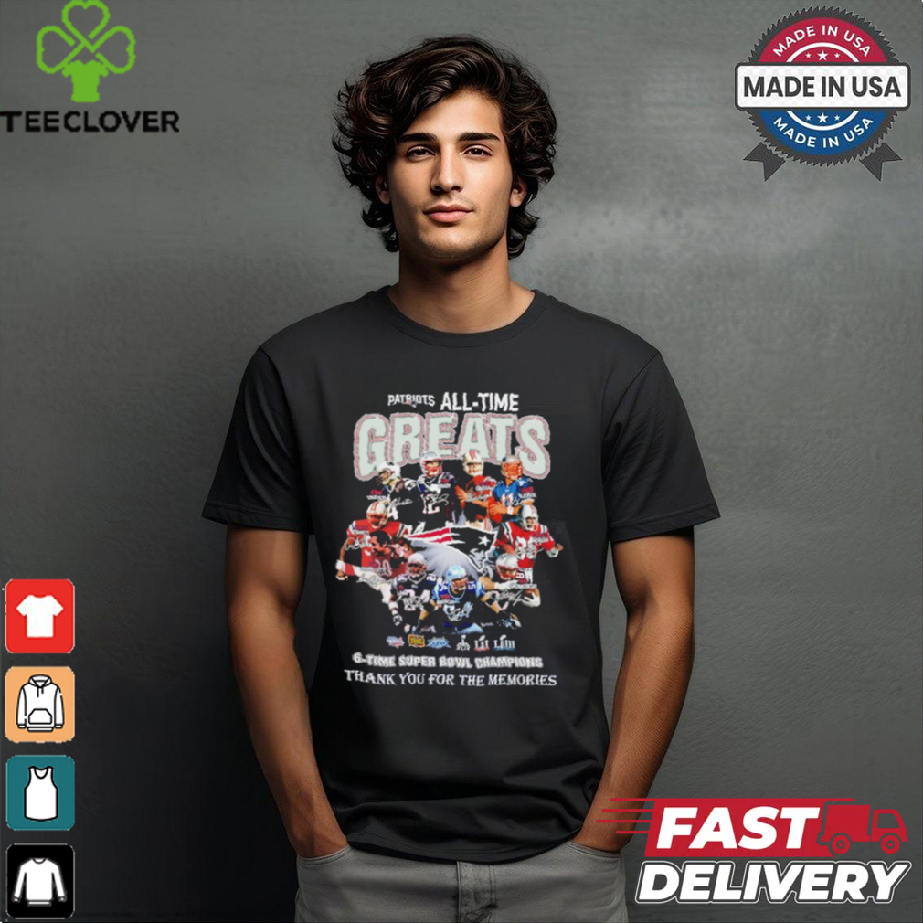 Patriots All Time Greats Team Player Super Bowl Champions Thank You For The Memories Shirt Patriots All Time Greats Team Player Super Bowl Champions Thank You For The Memories Shirt