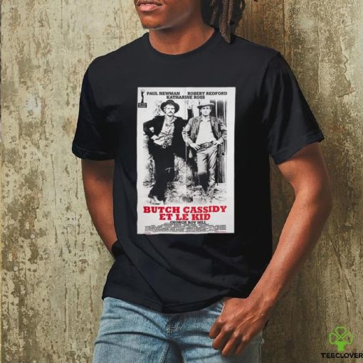 Paul Newman and Robert Redford Katharine Ross Butch Cassidy Et Le Kid shirt