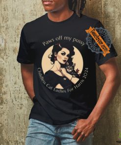 Paws Off My Pussy Childless Cat Ladies For Harris 2024 Tee Shirt 1 Paws Off My Pussy Childless Cat Ladies For Harris 2024 Tee Shirt