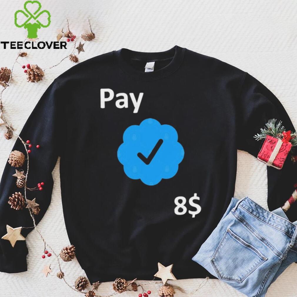 Pay 8$ – Your Feedback is appreciated T Shirt Pay 8$ – Your Feedback is appreciated T Shirt