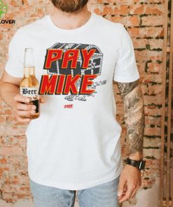 Pay Mike T Shirt