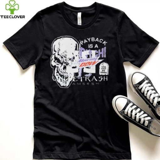 Payback Is A Mourning Dew Team Sesh New Tee Unisex T Shirt