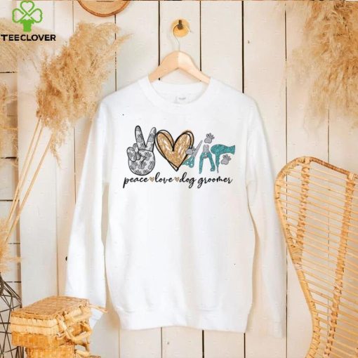 Peace Love Dog Groomer Pet Grooming Dog Lovers Gifts T Shirt