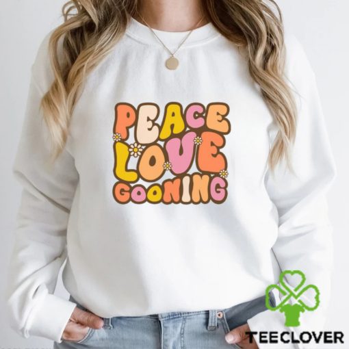 Peace, Love, Gooning T Shirt