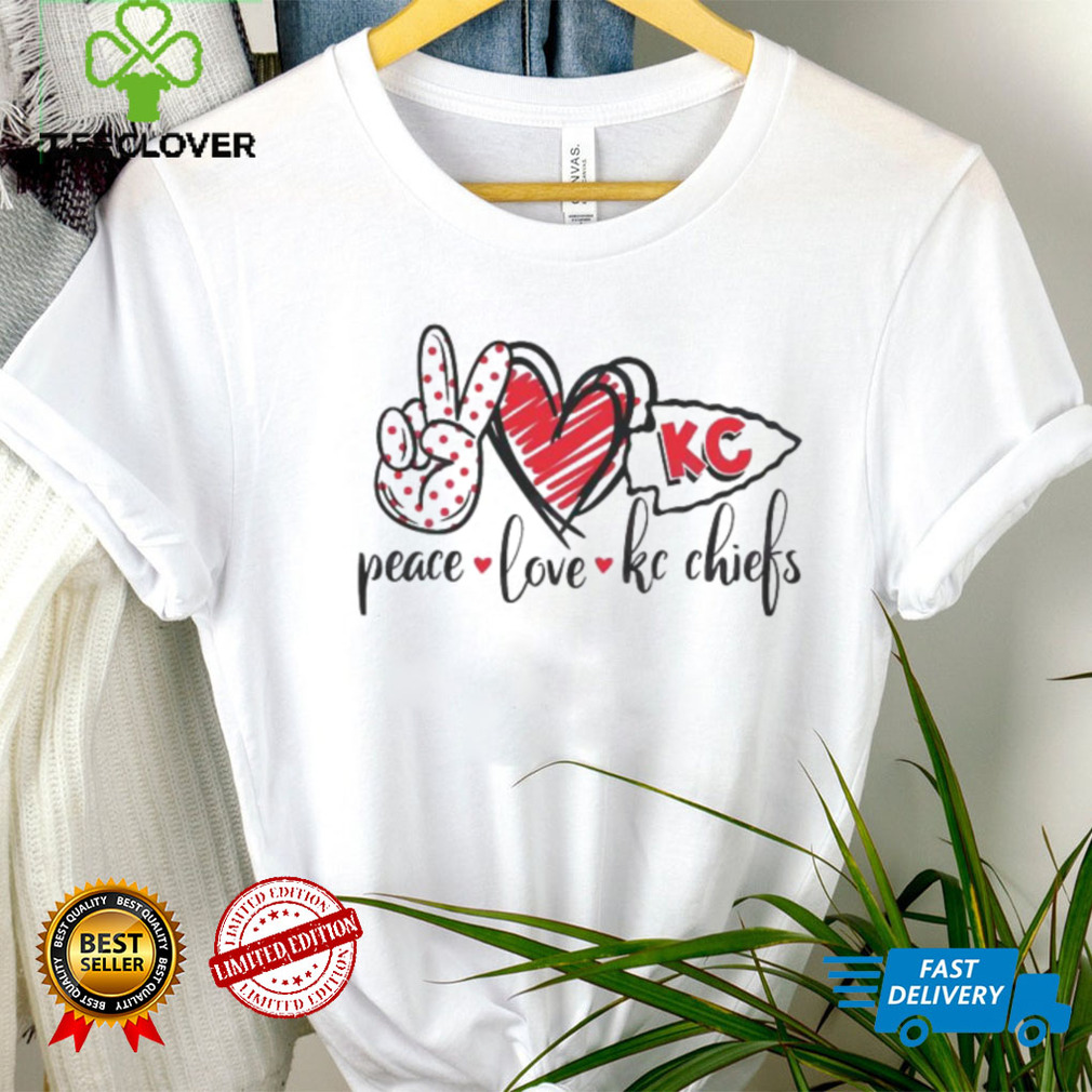 Peace Love Kc Chiefs Chiefs Lover Shirt