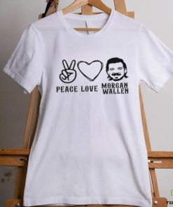 Peace Love Morgan Wallen Shirt