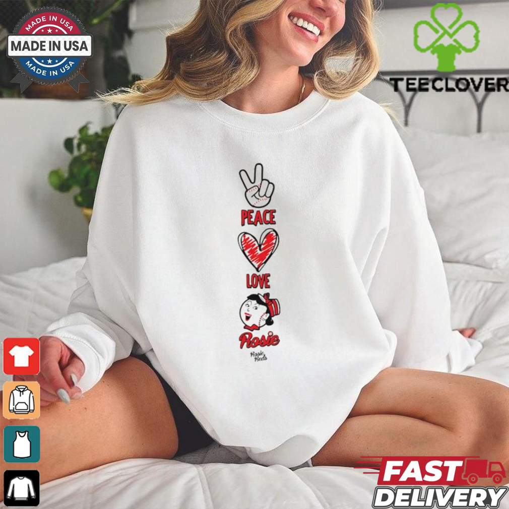 Peace Love and Rosie Reds shirt Peace Love and Rosie Reds shirt