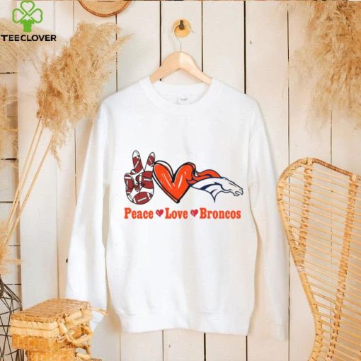 Peace love Broncos hoodie, sweater, longsleeve, shirt v-neck, t-shirt