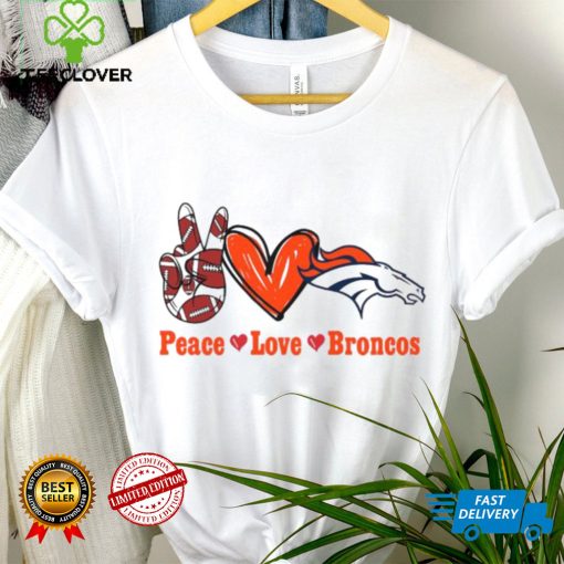 Peace love Broncos hoodie, sweater, longsleeve, shirt v-neck, t-shirt