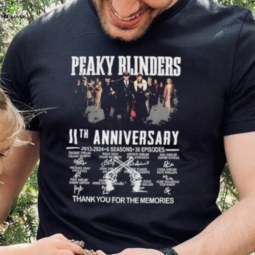 Peaky Blinders 11th Anniversary 2013 2024 6 Seasons 36 Episodes Thank You For The Memories Signatures Shirt