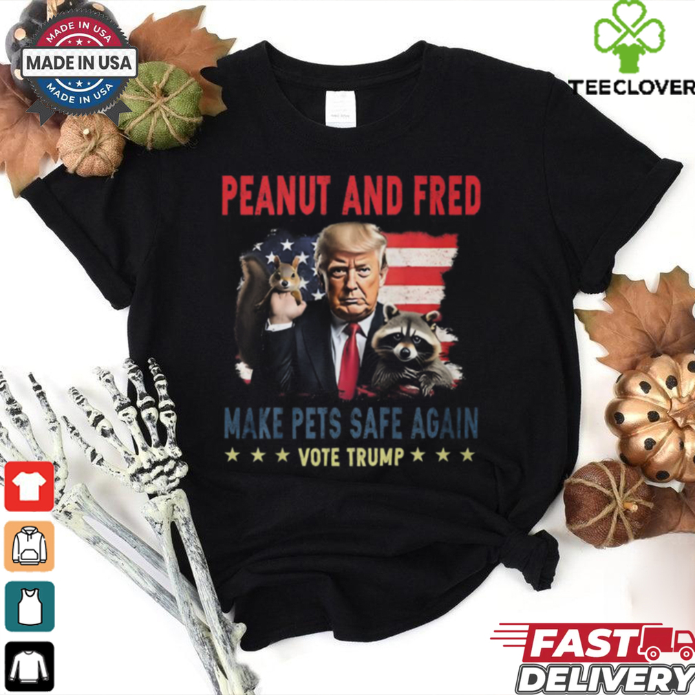 Peanut And Fred Make Pets Safe Again T Shirt Peanut And Fred Make Pets Safe Again T Shirt