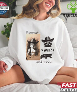 Peanut and fred why 2024 shirt