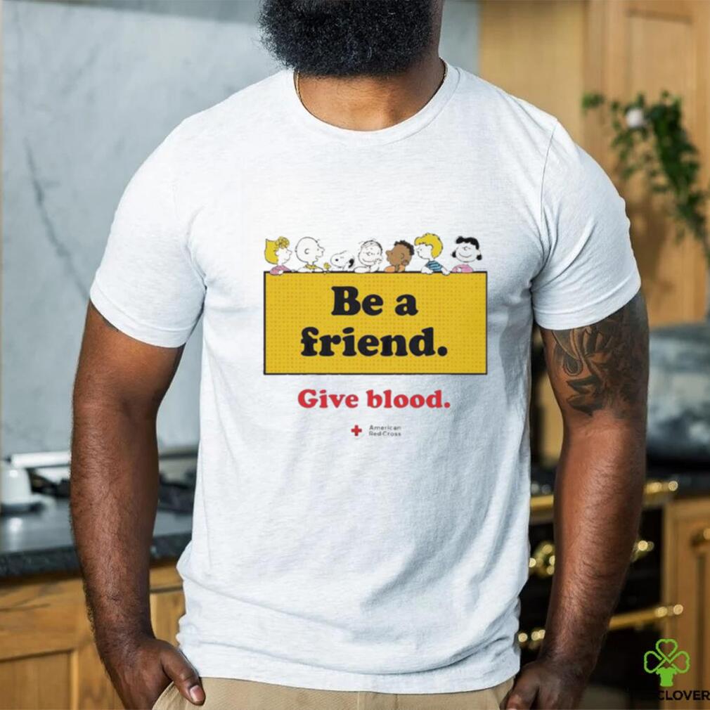 Peanuts Be A Friend Give Blood American Red Cross Shirt
