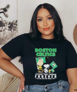 Peanuts Characters Boston Celtics Yesterday Today Tomorrow Forever No Matter What Shirt