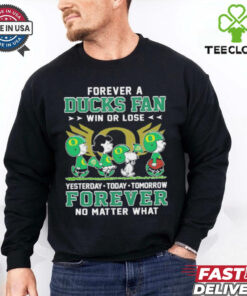 Peanuts Characters Forever A Oregon Ducks Fan Win Or Lose Yesterday Today Tomorrow Forever No Matter What Shirt