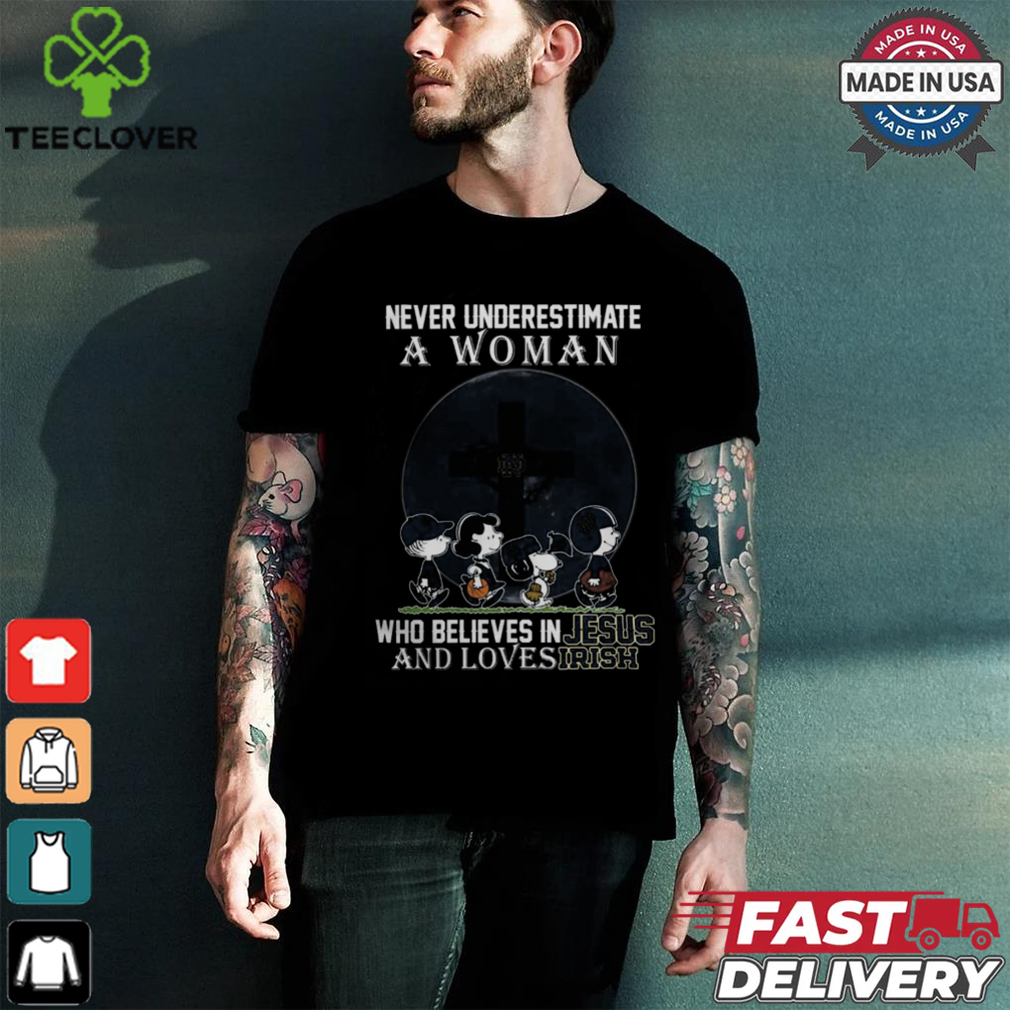 Peanuts Characters Never Underestimate A Woman Who Believes In Jesus And Loves Notre Dame Fighting Irish Shirt Peanuts Characters Never Underestimate A Woman Who Believes In Jesus And Loves Notre Dame Fighting Irish Shirt