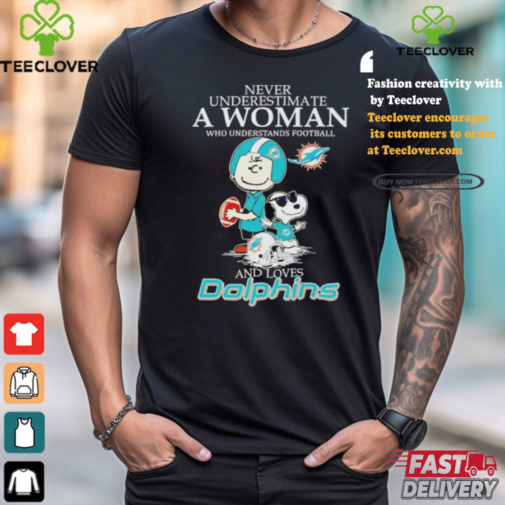 Peanuts Characters Never Underestimate A Woman Who Understands Football And Loves Miami Dolphins T shirt Peanuts Characters Never Underestimate A Woman Who Understands Football And Loves Miami Dolphins T shirt