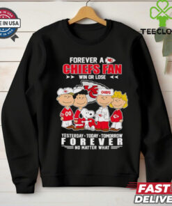 Peanuts Forever a Chiefs fan win or lose yesterday today tomorrow forever no matter what shirt