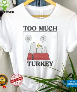 Peanuts Snoopy Too Much Turkey Shirt