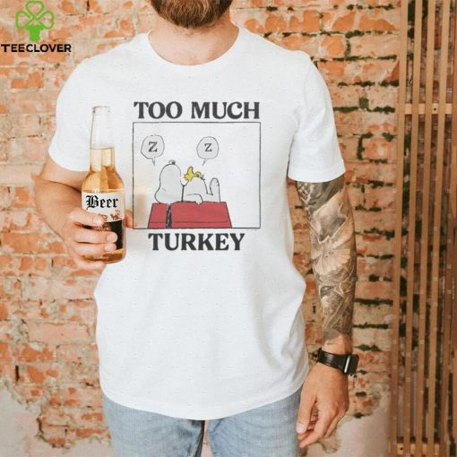 Peanuts Snoopy Too Much Turkey Shirt