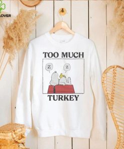 Peanuts Snoopy Too Much Turkey Shirt