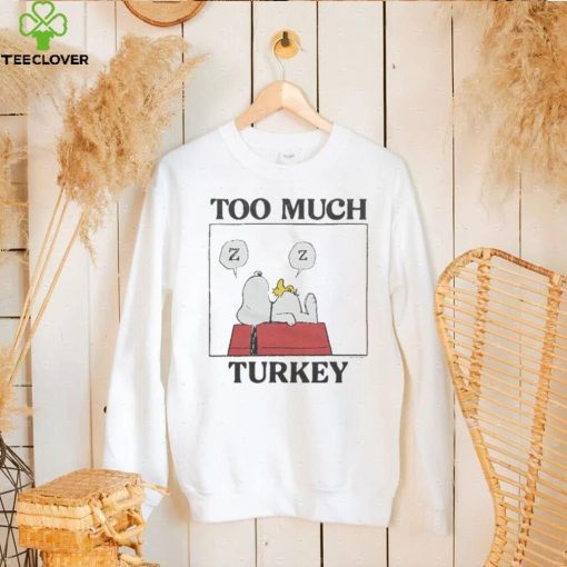 Peanuts Snoopy Too Much Turkey Shirt