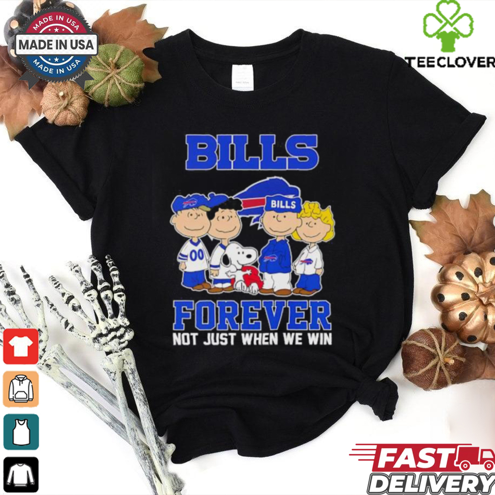Peanuts characters Buffalo Bills forever not just when we win shirt Peanuts characters Buffalo Bills forever not just when we win shirt