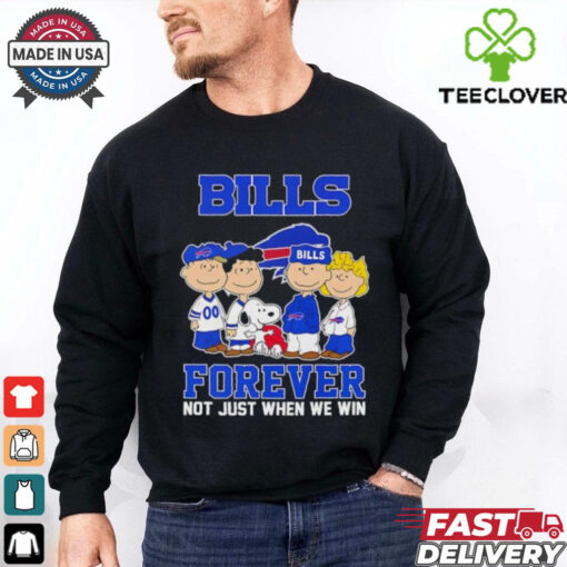 Peanuts characters Buffalo Bills forever not just when we win shirt