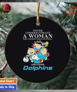 Peanuts characters never underestimate a woman who understands football and loves Dolphins ornament