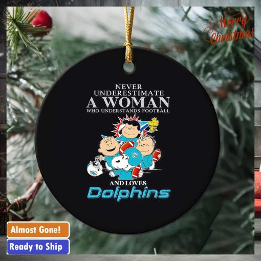 Peanuts characters never underestimate a woman who understands football and loves Dolphins ornament