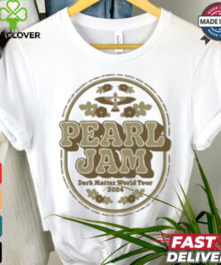 Pearl Jam Dark Matter World Tour 2024 hoodie, sweater, longsleeve, shirt v-neck, t-shirt