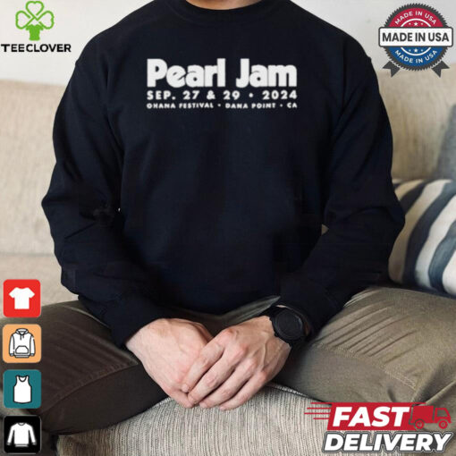 Pearl Jam Sep 27 and 29 2024 Ohana Festival Dana Point, CA Tour shirt