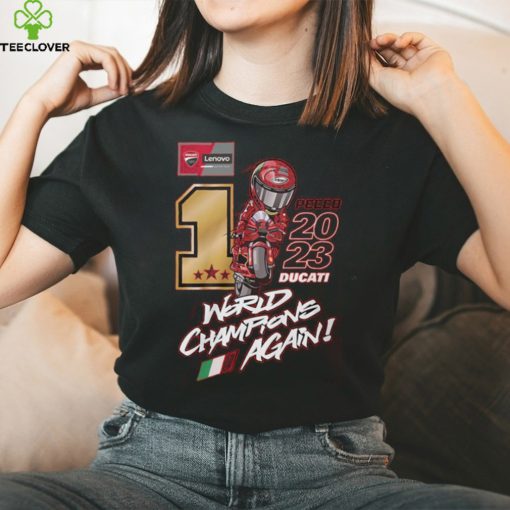 Pecco 2023 Ducati World Champions Again T Shirt