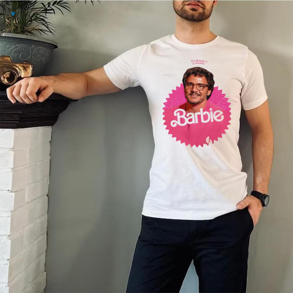 Pedro Pascal This barbie is a daddy pedro doll cute shirt Pedro Pascal This barbie is a daddy pedro doll cute shirt