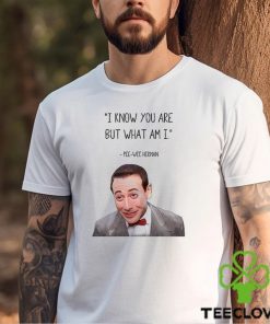Pee Wee Herman I Know You are But What Am I Vector Types of Shirts