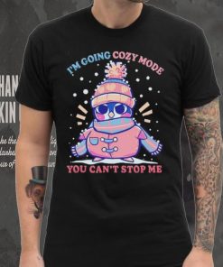 Penguin I’m going cozy mode you can’t stop me Christmas shirt