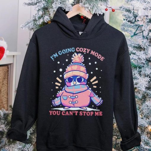 Penguin I’m going cozy mode you can’t stop me Christmas hoodie, sweater, longsleeve, shirt v-neck, t-shirt