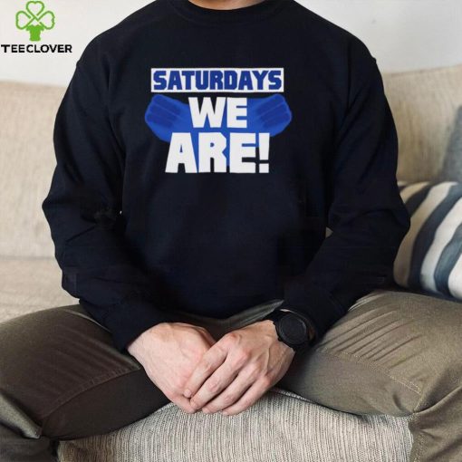 Penn State Nittany Lions Saturdays We Are 2022 hoodie, sweater, longsleeve, shirt v-neck, t-shirt