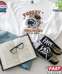 Penn State Nittany Lions Turkey Touchdown I Gotta Believe Shirt