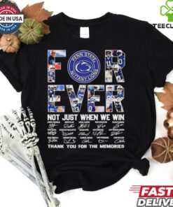 Penn State Nittany Lions all players forever not just when we win thank you for the memories signatures shirt