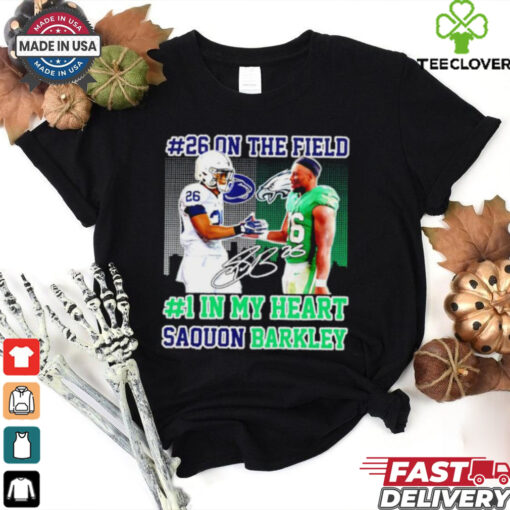 Penn State Nittany Lions vs Eagles 26 one the field 1 in my heart Saquon Barkley shirt